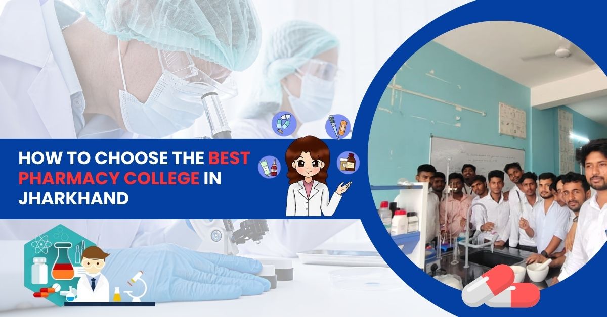 How to Choose the Best Pharmacy College in Jharkhand?