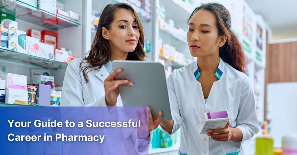 Your Guide to a Successful Career in Pharmacy: Opportunities and Growth