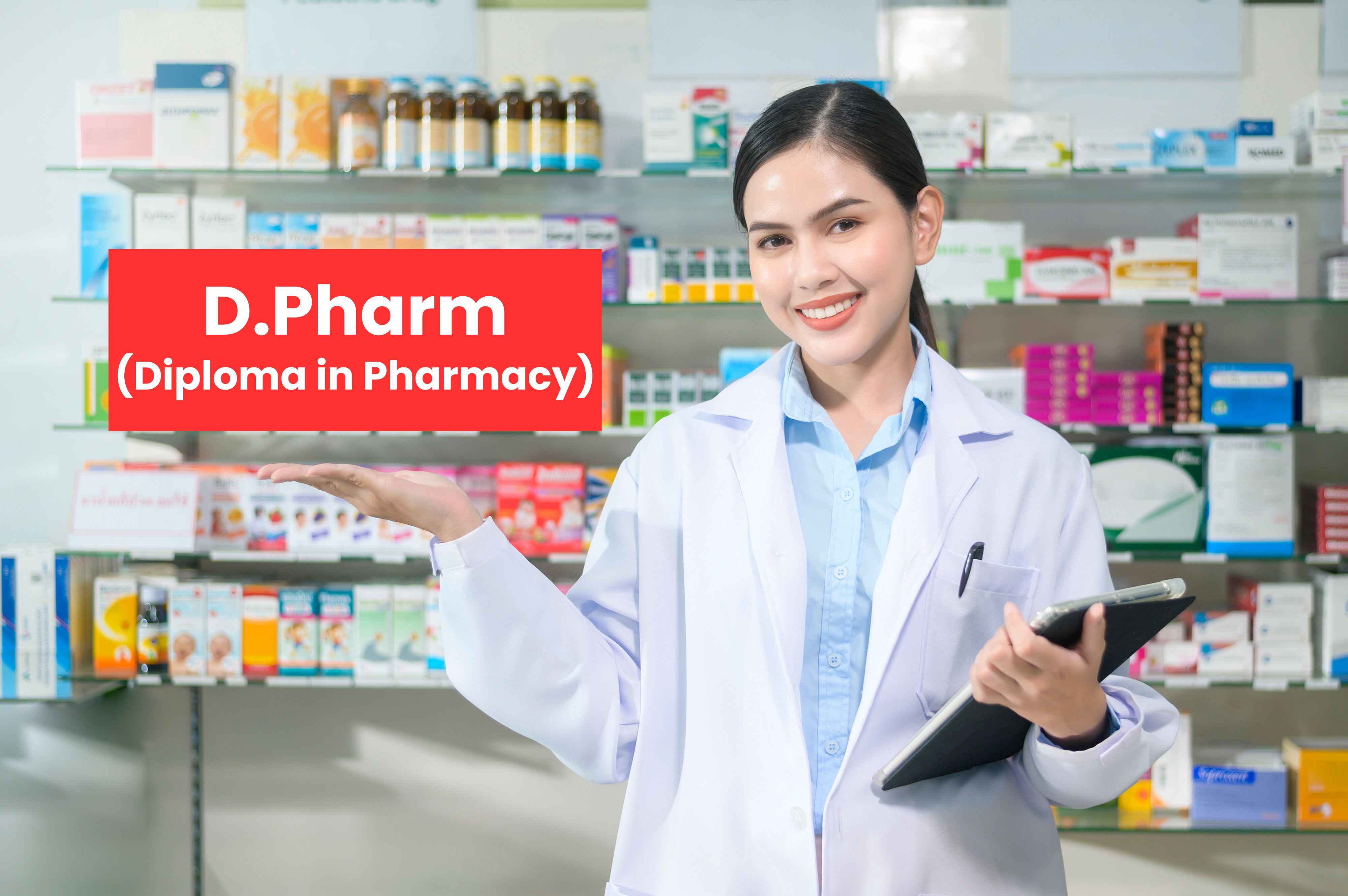 Diploma in Pharmacy (D. Pharm)